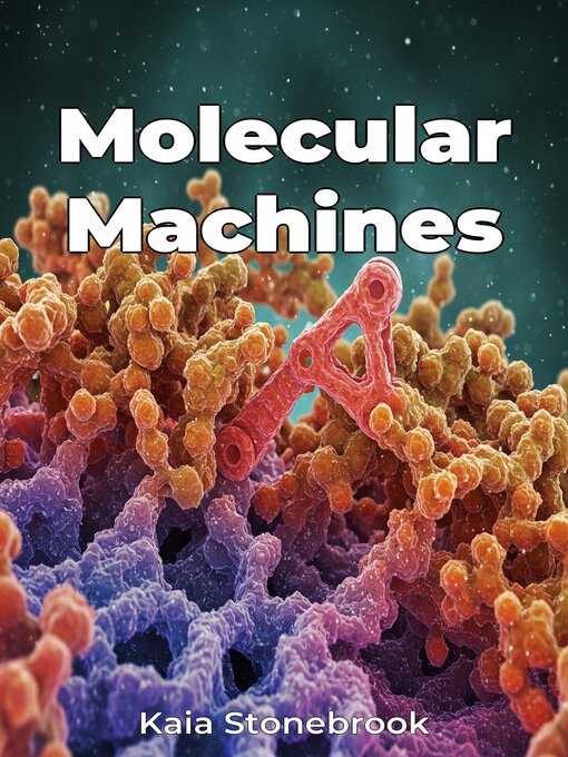 Title details for Molecular Machines by Kaia Stonebrook - Available